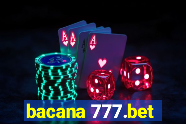 bacana 777.bet